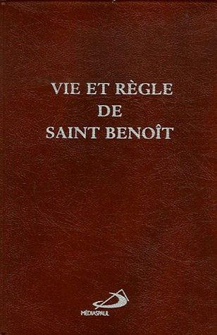 La vie et la règle de saint Benoît