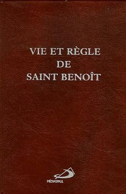 La vie et la règle de saint Benoît