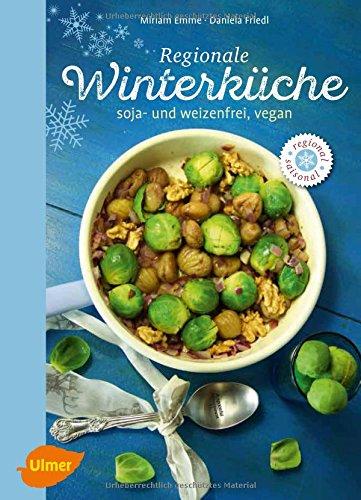 Regionale Winterküche: Soja- und weizenfrei, vegan