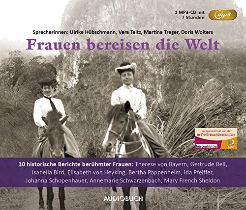 Frauen bereisen die Welt - Sonderausgabe (1 MP3-CD) (Historische Reisen)