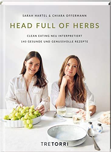 Head full of Herbs: Clean Eating neu interpretiert