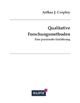 Qualitative Forschungsmethoden: Eine praxisnahe Einführung