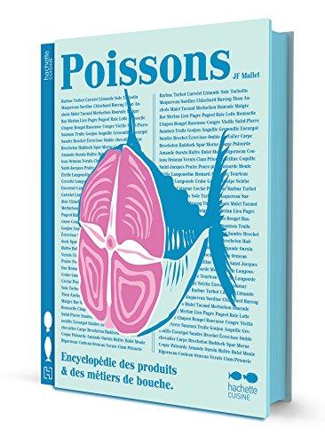 Poissons : encyclopédie des produits & des métiers de bouche