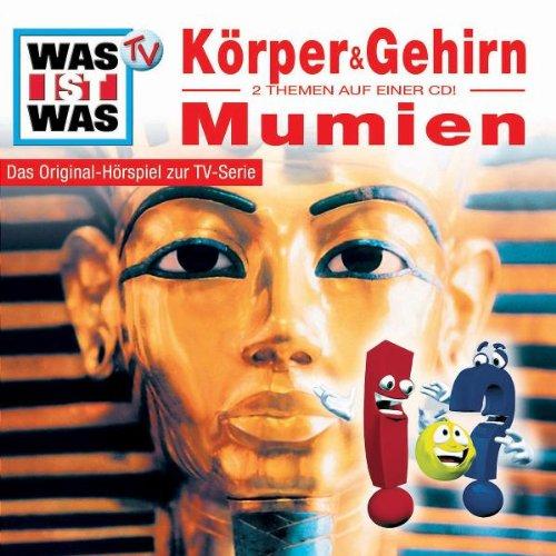 WAS IST WAS, Folge 11: Unser Körper & Gehirn / Mumien