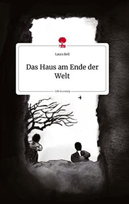 Das Haus am Ende der Welt. Life is a Story - story.one