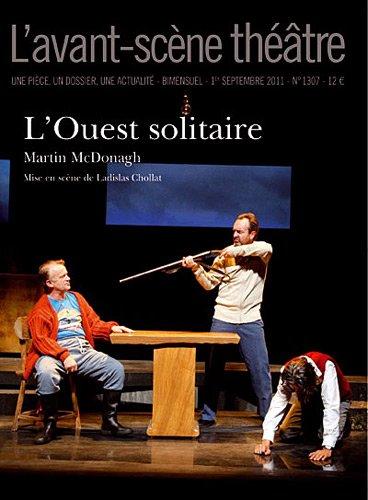 Avant-scène théâtre (L'), n° 1307. L'Ouest solitaire