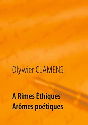 A Rimes Ethiques Arômes poétiques