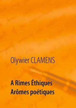 A Rimes Ethiques Arômes poétiques