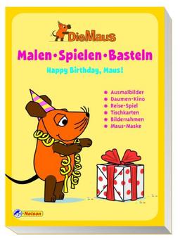 Die Maus - Malen, Spielen, Basteln: Happy Birthday, Maus!: Ausmalbilder, Daumenkino, Reise-Spiel, Tischkarten, Bilderrahmen, Maus-Maske