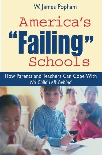 America's "Failing" Schools: How Parents and Teachers Can Cope with No Child Left Behind