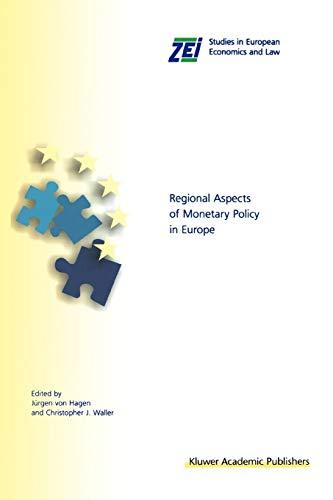 Regional Aspects of Monetary Policy in Europe (ZEI Studies in European Economics and Law, 1, Band 1)