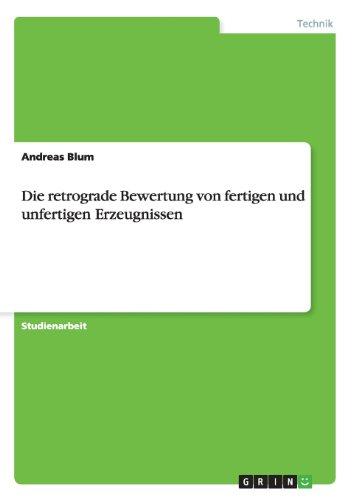 Die retrograde Bewertung von fertigen und unfertigen Erzeugnissen