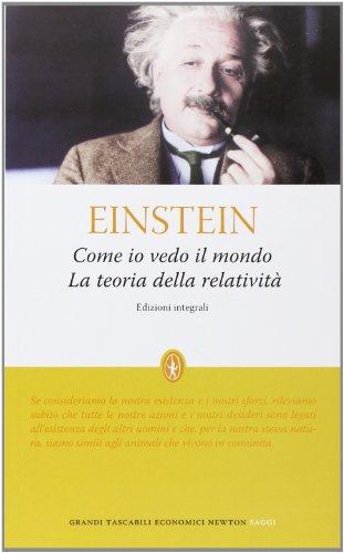 Come io vedo il mondo-La teoria della relatività. Ediz. integrale