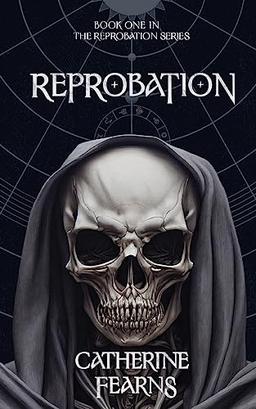 Reprobation: A Supernatural Thriller (The Reprobation Series, Band 1)