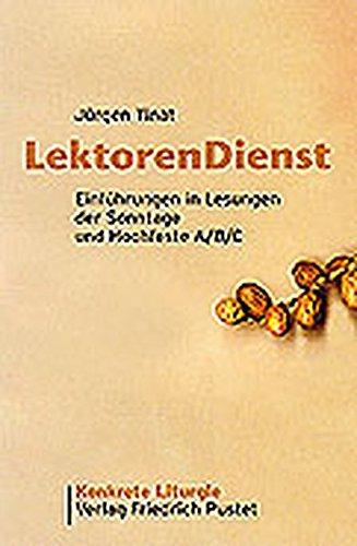 LektorenDienst: Einführungen in die Lesungen der Sonntage und Hochfeste A/B/C (Konkrete Liturgie)