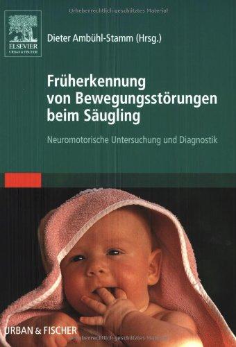 Früherkennung von Bewegungsstörungen beim Säugling: Neuromotorische Untersuchung und Diagnostik