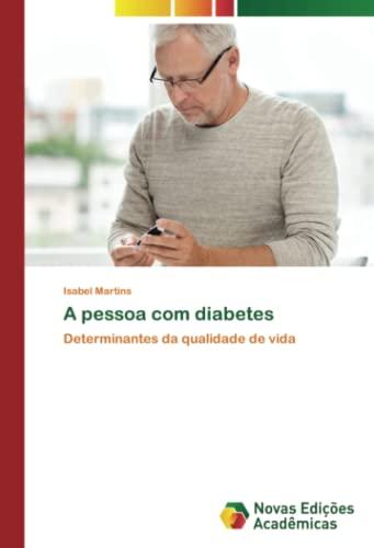 A pessoa com diabetes: Determinantes da qualidade de vida