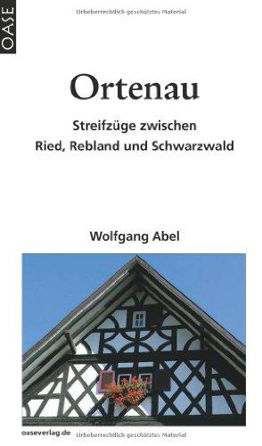 Ortenau: Streifzüge zwischen Ried, Rebland und Schwarzwald.