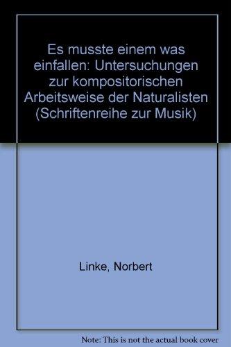 Es musste einem was einfallen: Untersuchungen zur kompositorischen Arbeitsweise der "Naturalisten"