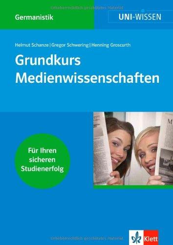 Uni-Wissen Germanistik. Grundkurs Medienwissenschaften