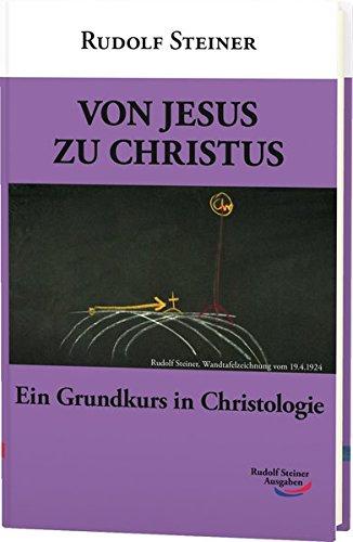 Von Jesus zu Christus: Ein Grundkurs in Christologie (Grundkurse)