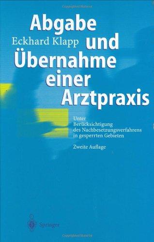 Abgabe und Übernahme einer Arztpraxis (Unter Berücksichtigung des Nachbesetzungsverfahrens in gesperrten Gebieten)