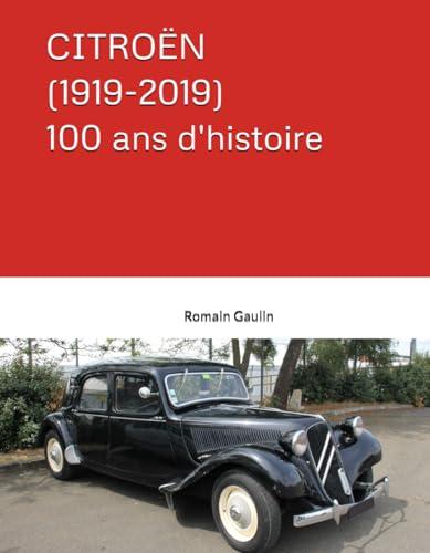 CITROËN (1919-2019) 100 ans d'histoire