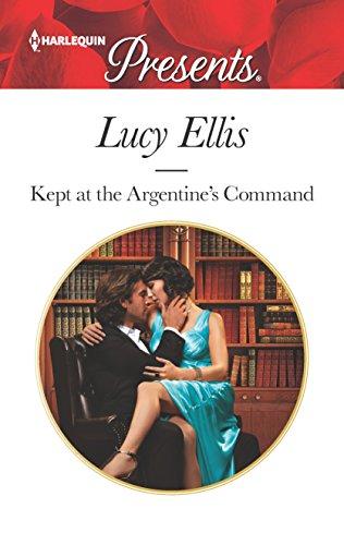 Kept at the Argentine's Command (Harlequin Presents, Band 3432)