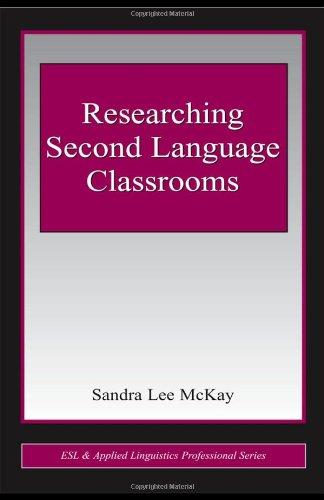 Researching Second Language Classrooms (ESL & Applied Linguistics Professional)