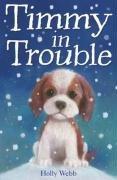 Timmy in Trouble (Holly Webb Animal Stories)