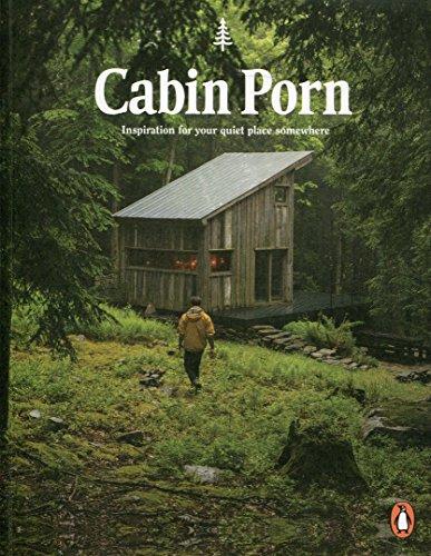 Cabin Porn: Inspiration for Your Quiet Place Somewhere