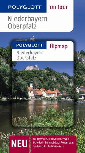 Niederbayern / Oberpfalz. Polyglott on tour - Reiseführer: Unsere besten Touren. Unsere Top 12 Tipps