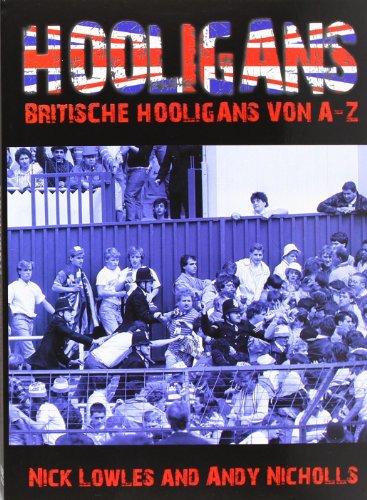 HOOLIGANS: Britische Hooligans von A-Z