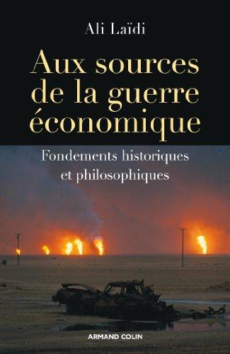 Aux sources de la guerre économique : fondements historiques et philosophiques