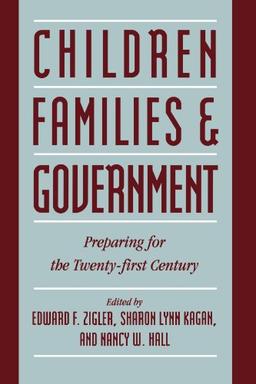 Children, Families, and Government: Preparing for the Twenty-First Century