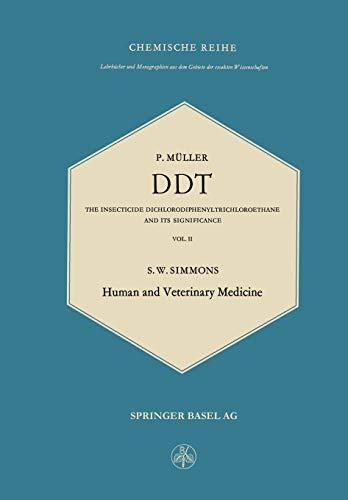 DDT: The Insecticide Dichlorodiphenyltrichloroethane and Its Significance / Das Insektizid Dichlordiphenyltrichloräthan und Seine Bedeutung: Human and ... der exakten Wissenschaften, 10, Band 10)