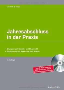 Jahresabschluss in der Praxis: Bilanzierung und Bewertung nach BilMoG - Bilanzen nach Handels- und Steuerrecht