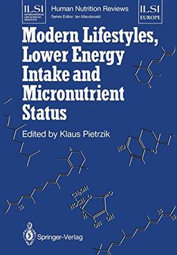 Modern Lifestyles, Lower Energy Intake and Micronutrient Status (Ilsi Human Nutrition Reviews)