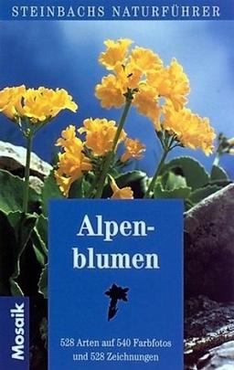 Steinbachs Naturführer Alpenblumen. 528 Arten