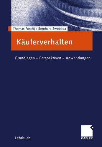 Käuferverhalten: Grundlagen - Perspektiven - Anwendungen