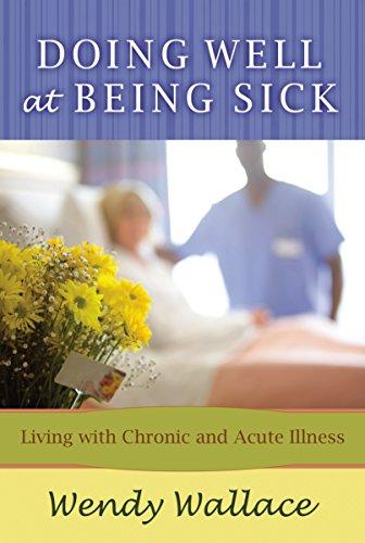 Doing Well at Being Sick: Living with Chronic and Acute Illness