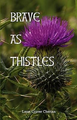 Brave as Thistles