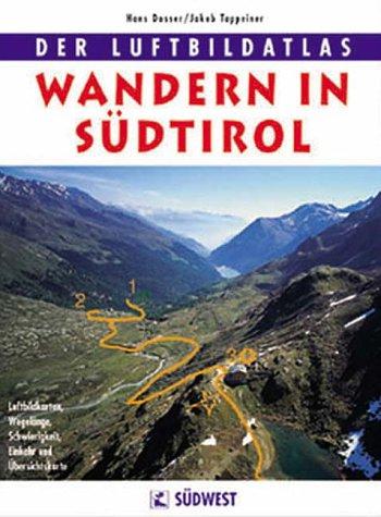 Wandern in Südtirol. Der Luftbildatlas