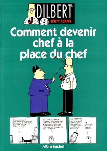 Dilbert. Vol. 3. Comment devenir chef à la place du chef