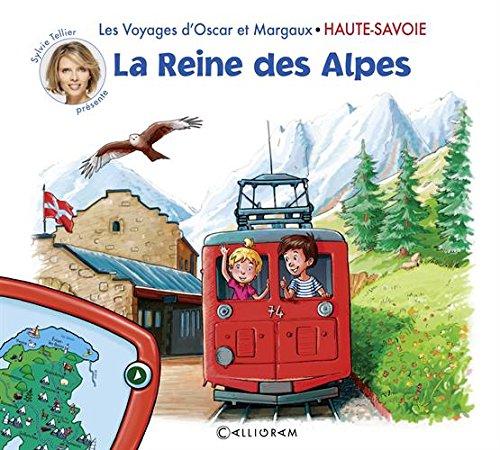 Les voyages d'Oscar et Margaux. Vol. 1. La reine des Alpes : Haute-Savoie