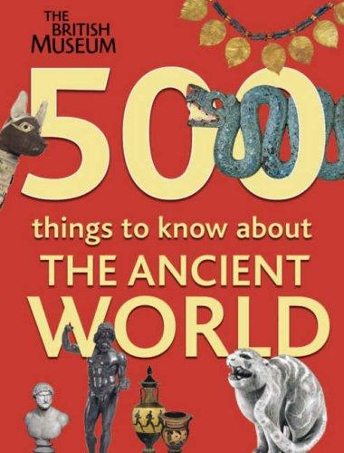 500 Things to Know About the Ancient World (British Museum Activity Books)