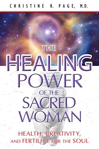 The Healing Power of the Sacred Woman: Health, Creativity, and Fertility for the Soul