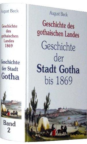 Geschichte der Stadt Gotha: Geschichte des gothaischen Landes, Band 2