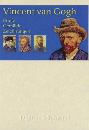 Vincent van Gogh - Briefe, Gemälde, Zeichnungen