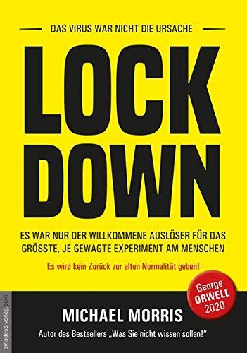 Lockdown: DAS VIRUS WAR NICHT DIE URSACHE. ES WAR NUR DER WILLKOMMENE AUSLÖSER FÜR DAS GRÖSSTE, JE GEWAGTE EXPERIMENT AM MENSCHEN